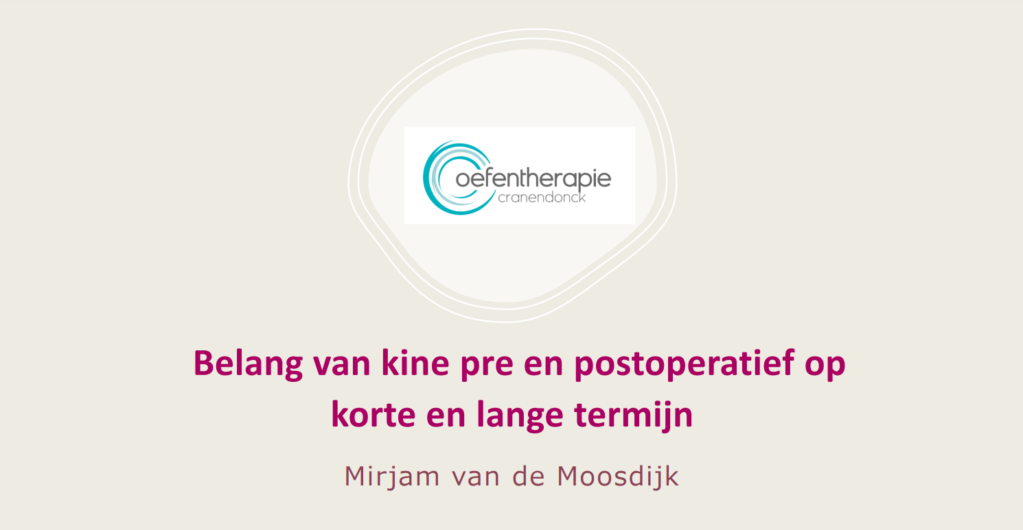 Het belang van kine pre en postoperatief op korte en lange termijn